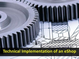 Technical Implementation of an eShop
 