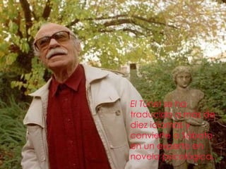 El Túnel  se ha traducido a más de diez idiomas y convierte a Sábato en un experto en novela psicológica.. 