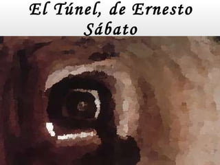 El Túnel, de Ernesto Sábato 