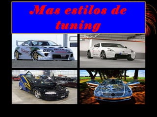 Mas estilos de tuning 