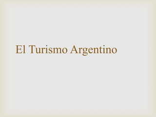 El Turismo Argentino
 