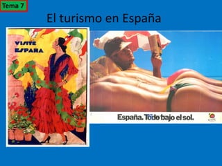 El turismo en España
Tema 7
 