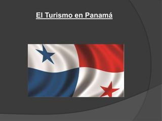 El Turismo en Panamá
 