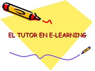 EL TUTOR EN E-LEARNING 