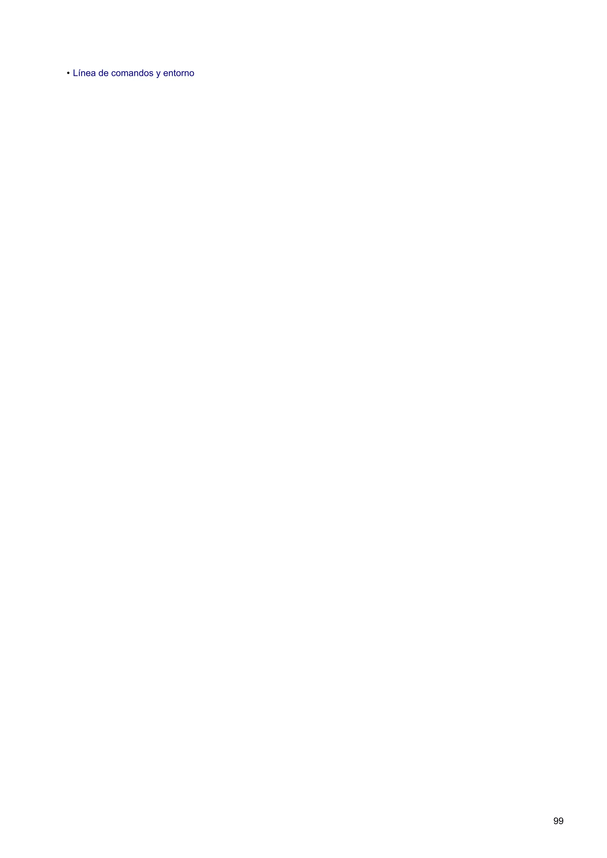 • Línea de comandos y entorno
99
 
