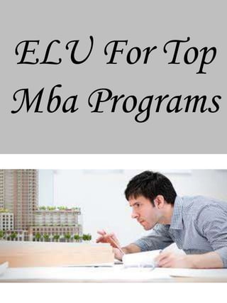 ELU For Top
Mba Programs
 