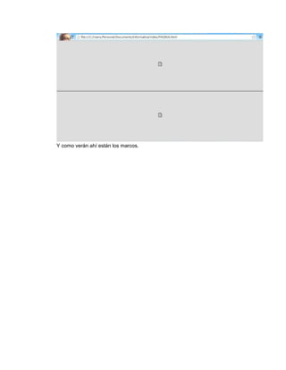 Y como verán ahí están los marcos.