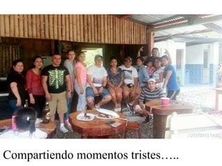 Compartiendo momentos tristes…..
 