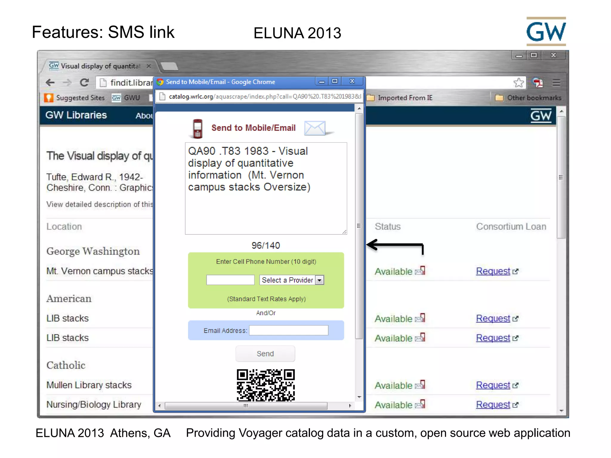 Features: SMS link ELUNA 2013 
ELUNA 2013 Athens, GA Providing Voyager catalog data in a custom, open source web application 
 