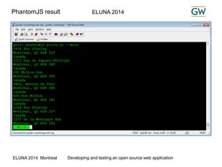 PhantomJS result ELUNA 2014 
ELUNA 2014 Montreal Developing and testing an open source web application 
 