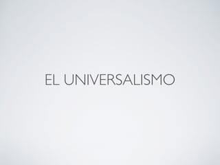 EL UNIVERSALISMO
 