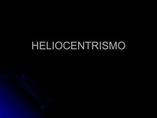 HELIOCENTRISMO 