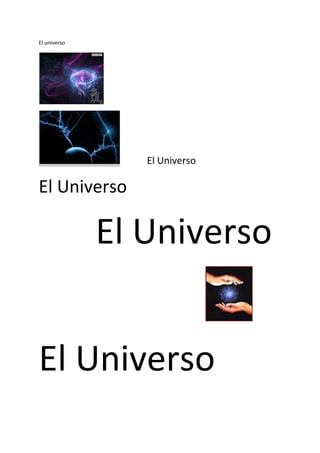El universo




                 El Universo

El Universo

              El Universo


El Universo
 