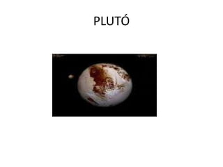 PLUTÓ
 