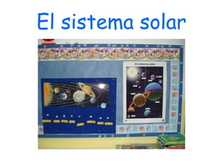 El sistema solar
 