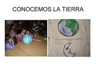 CONOCEMOS LA TIERRA
 