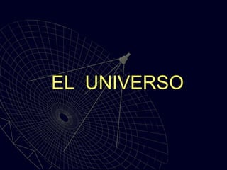 EL UNIVERSO

 