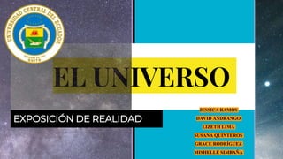 EL UNIVERSO
EXPOSICIÓN DE REALIDAD
 