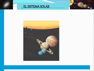 ●EL SISTEMASOLAR
 
