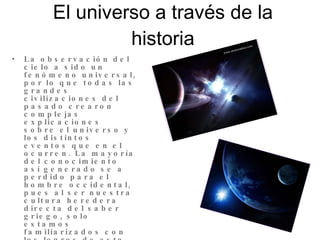 El universo a través de la historia ,[object Object]
