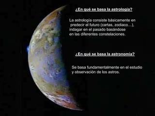  Se dedicaba al estudio de vaticinios astrales. 