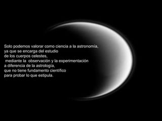  En la Edad Media, empiezan laspersecuciones hacia la astrología .En la antigüedad concurría con la astronomía