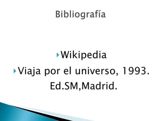 Wikipedia Viaja por el universo, 1993. Ed.SM,Madrid.