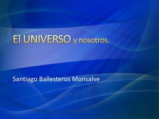 Santiago Ballesteros Monsalve
 