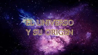 El Universo y su origen