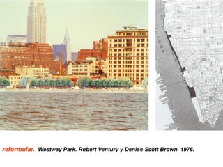 reformular. Westway Park. Robert Ventury y Denise Scott Brown. 1976.
 