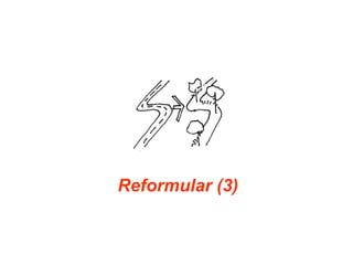 Reformular (3)
 