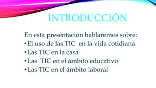 El uso de la tic en la vida cotidiana | PPTX