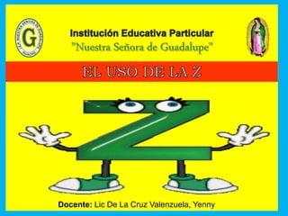 Docente: Lic De La Cruz Valenzuela, Yenny
 
