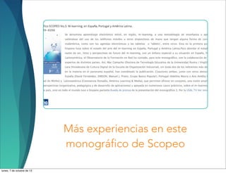 Más experiencias en este
monográfico de Scopeo
lunes, 7 de octubre de 13
 
