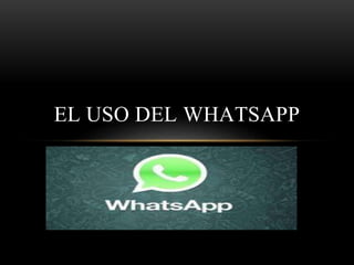 El uso del whatsapp