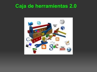 Caja de herramientas 2.0
 