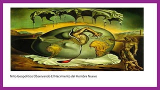 NiñoGeopolíticoObservando El Nacimiento del Hombre Nuevo
 