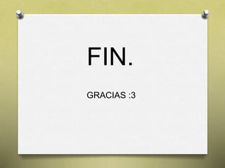 FIN.
GRACIAS :3
 
