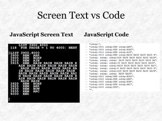 Screen Text vs Code
JavaScript Screen Text   JavaScript Code
 