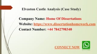 Elvaston Castle Analysis (Case Study)
Company Name: Home Of Dissertations
Website: https://www.dissertationhomework.com
Contact Number: +44 7842798340
CONNECT NOW
 