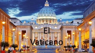 El
Vaticano
 