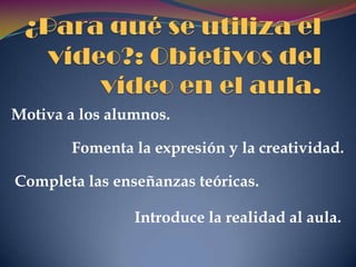 Mercedes Hidalgo NulaINDICE¿Tiene cabida el vídeo en el ámbito educativo?
