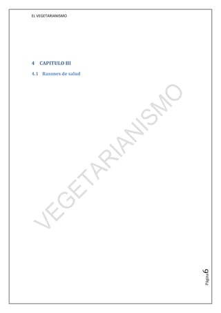 EL VEGETARIANISMO




4 CAPITULO III
4.1 Razones de salud




                       6
                       Página
 