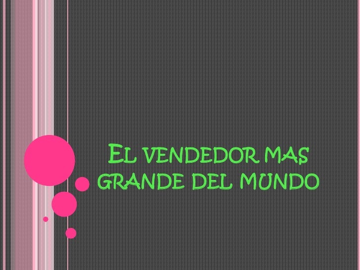 El vendedor mas grande del mundo