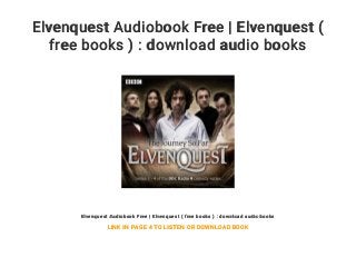 Elvenquest Audiobook Free | Elvenquest (
free books ) : download audio books
Elvenquest Audiobook Free | Elvenquest ( free books ) : download audio books
LINK IN PAGE 4 TO LISTEN OR DOWNLOAD BOOK
 