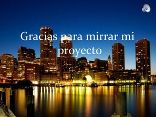 Gracias para mirrar mi
       proyecto
 