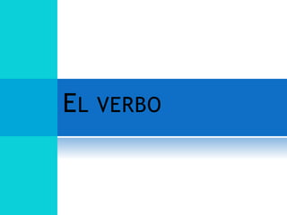 EL VERBO
 