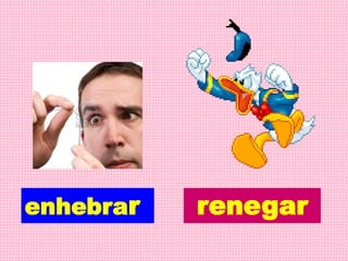 enhebrar renegar
