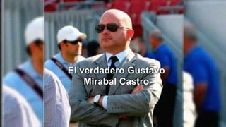 El verdadero Gustavo
Mirabal Castro
 