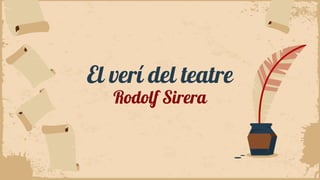 El verí del teatre
Rodolf Sirera
 